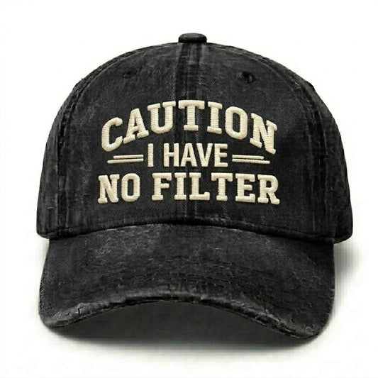 Caution I Have No Filter Embroidery Cap
