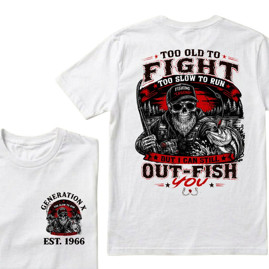 Custom EST.Year Too Old To Fight Too Slow To Run But I Can Still Out-Fish You Fishing Legend Graphic T-Shirt