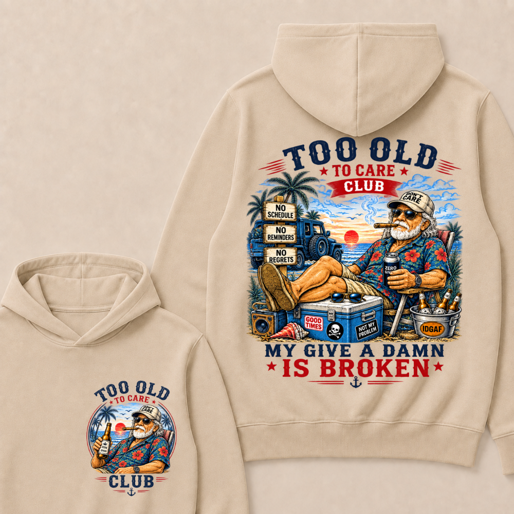Too Old To Care Club My Give A Damn Is Broken Hoodie
