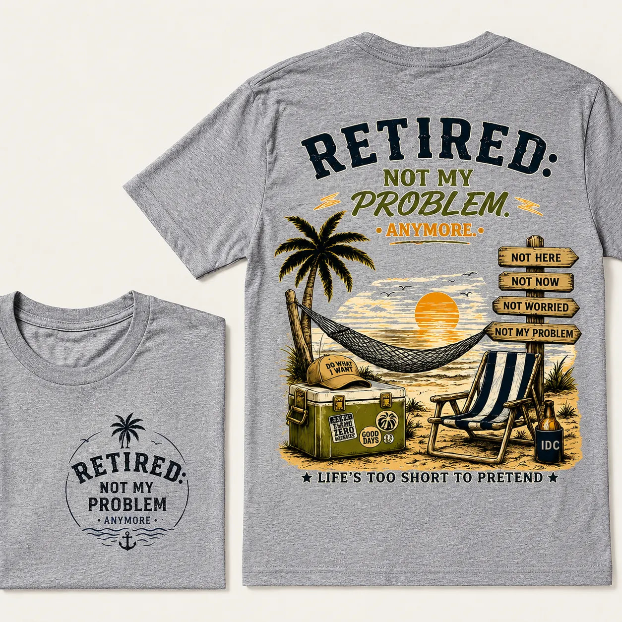 RETIRED Not My Problem Anymore Life's Too Short To Pretend Vacation Beach Palm Tree Graphic T-Shirt