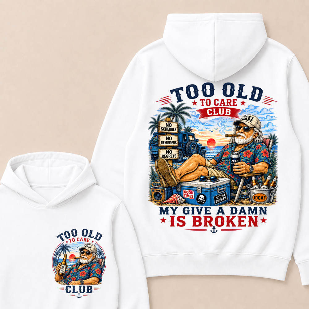Too Old To Care Club My Give A Damn Is Broken Hoodie