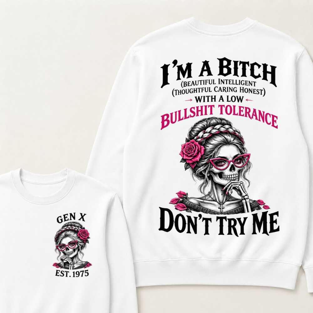 I’m A Bitch With A Low Bullshit Tolerance Don’t Try Me EST.Year Braided Skull Pink Rose Sweatshirt