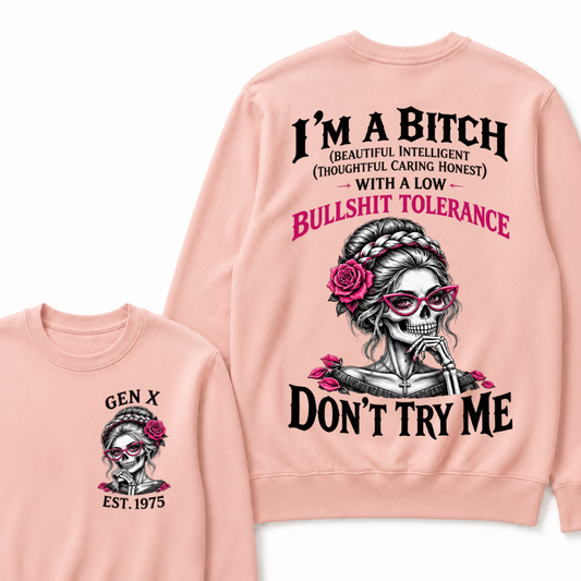 I’m A Bitch With A Low Bullshit Tolerance Don’t Try Me EST.Year Braided Skull Pink Rose Sweatshirt