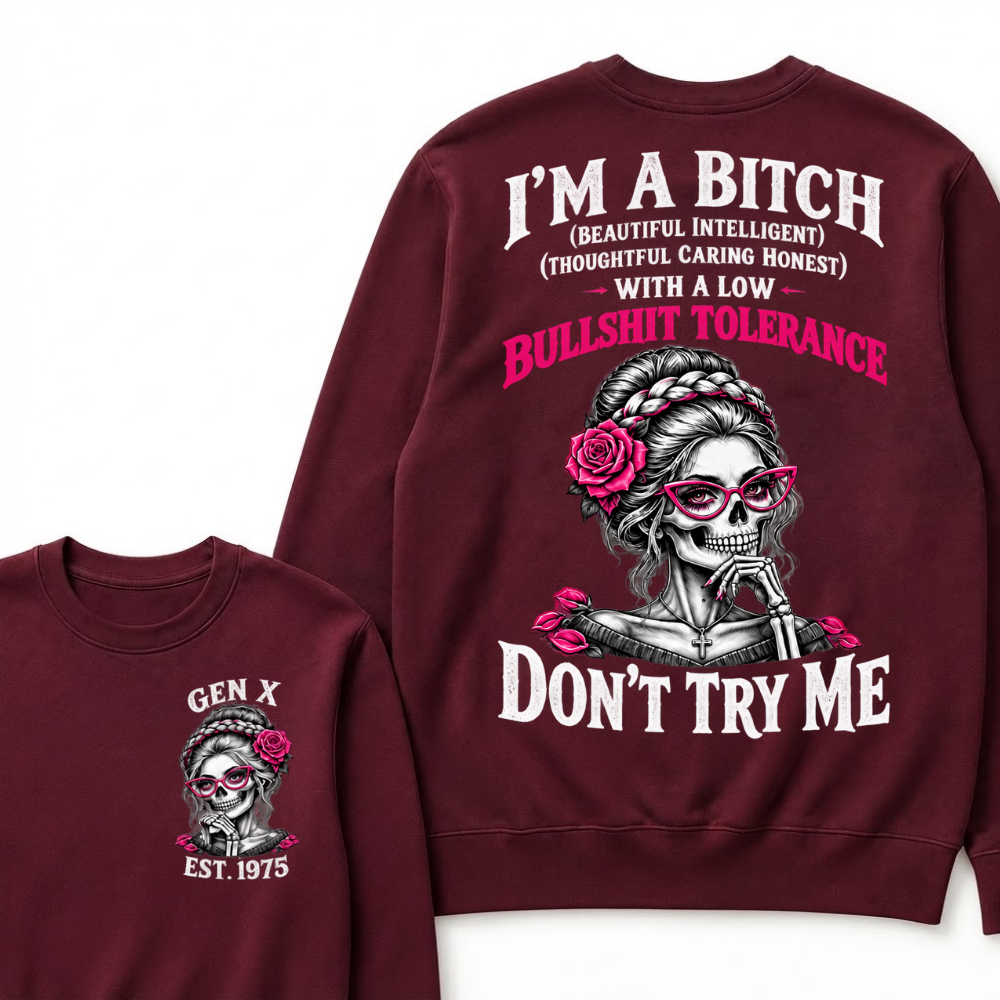 I’m A Bitch With A Low Bullshit Tolerance Don’t Try Me EST.Year Braided Skull Pink Rose Sweatshirt