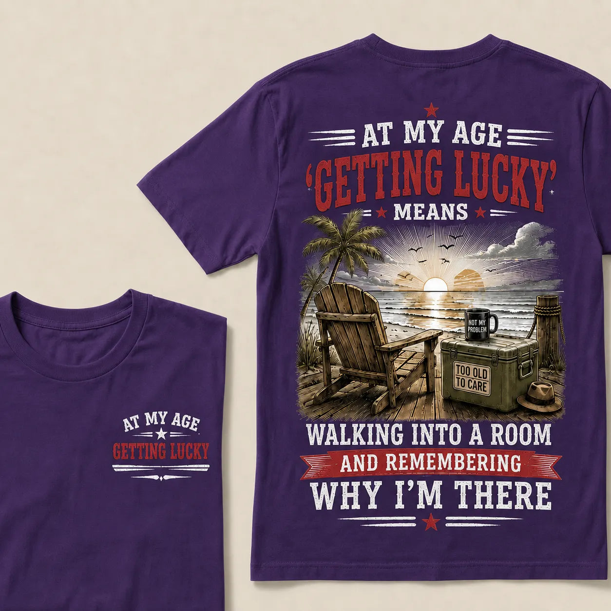 At My Age Getting Lucky Means T-Shirt