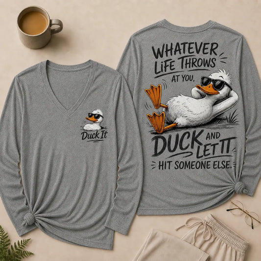 Whatever Life Throws at You – Duck It V Neck Long Sleeve Shirts