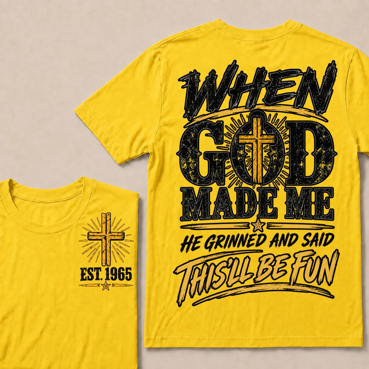 When God Made Me He Grinned And Said This'll Be Fun Custom Your Year T-shirt