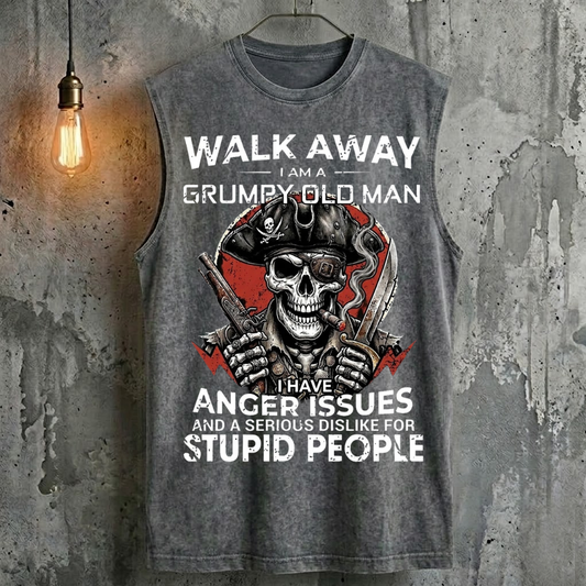 Walk Away I Am A Grumpy Old Man I Have Anger Issues And A Serious Dislike For Stupid People Tank Top