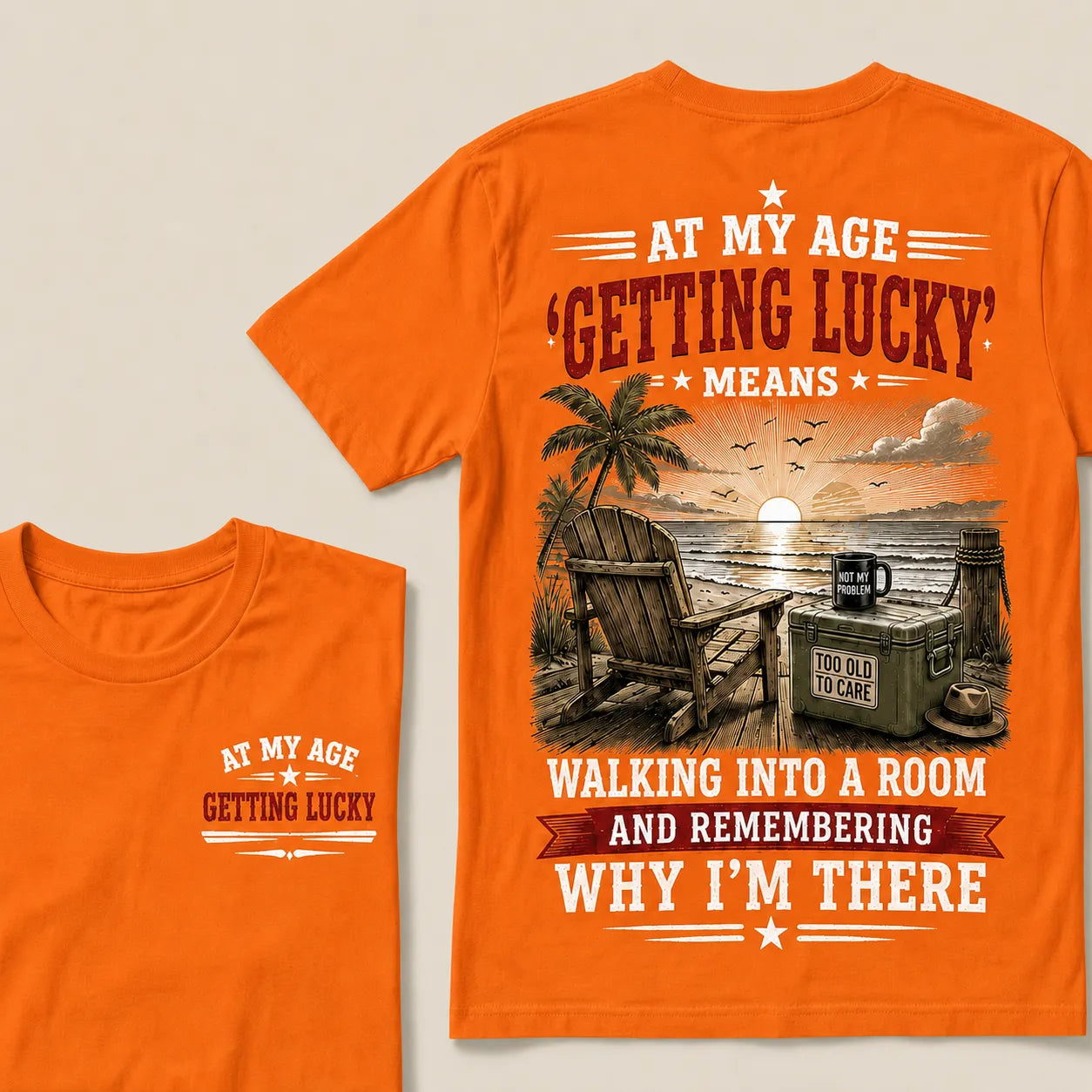 At My Age Getting Lucky Means T-Shirt