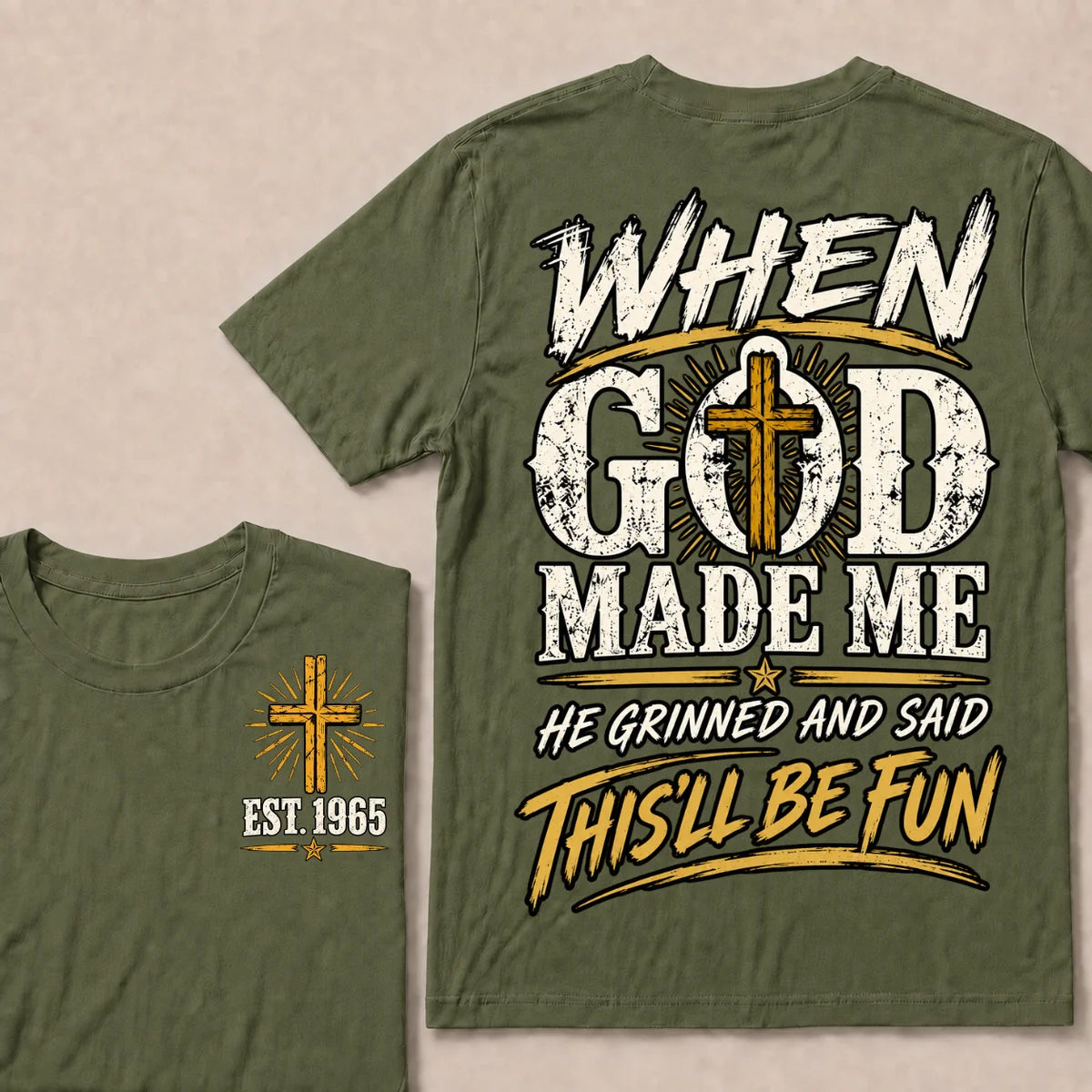 When God Made Me He Grinned And Said This'll Be Fun Custom Your Year T-shirt