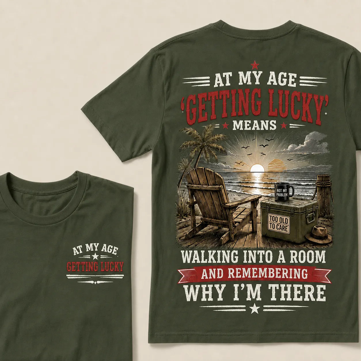 At My Age Getting Lucky Means T-Shirt