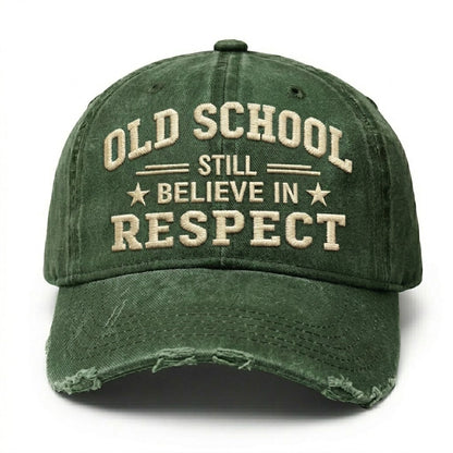 Old School Still Believe In Respect Embroidery Cap